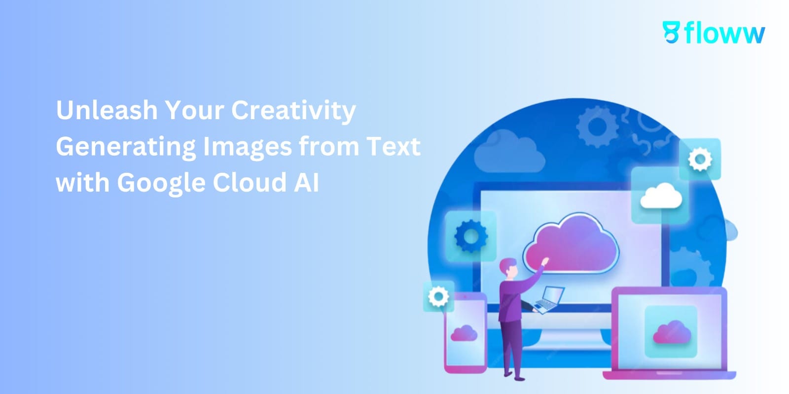 Unleash Your Creativity: Generating Images from Text with Google Cloud AI