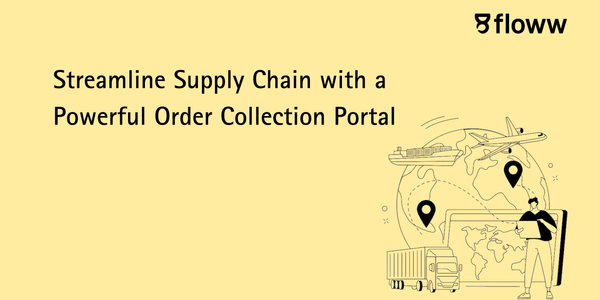 Streamline Supply Chain with a Powerful Order Collection Portal