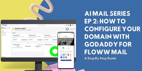 AI Mail Series Ep 2: How to Configure Your Domain with GoDaddy for Floww Mail