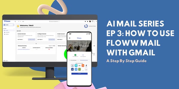 AI Mail Series Ep 3: How to Use Floww Mail with Gmail