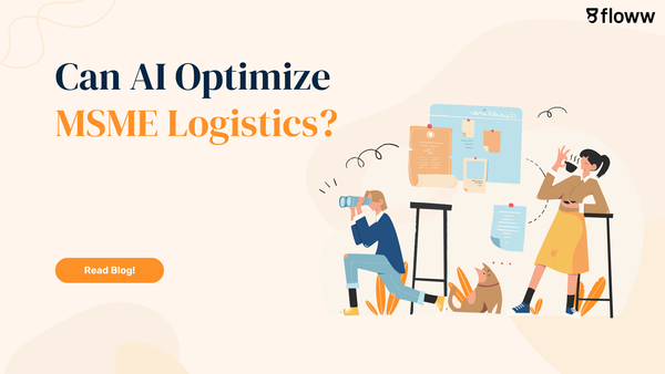 Can AI Optimize Logistics for MSMEs?