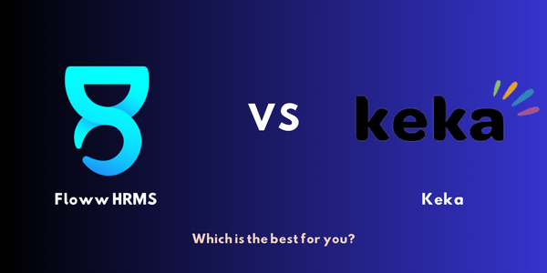 Why Floww HRMS Outshines Keka: A Comprehensive Comparison