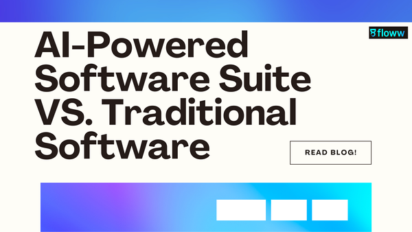 AI-Powered Software Suite vs. Traditional Software: A Game-Changer for Startups and MSMEs