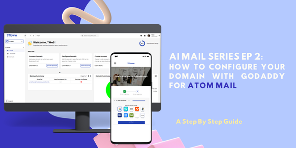 AI Mail Series Ep 2: How to Configure Your Domain with GoDaddy for Atom Mail